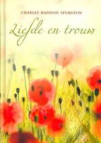 Liefde en trouw - Charles Haddon Spurgeon - 9789033609589 -, Boeken, Verzenden, Nieuw
