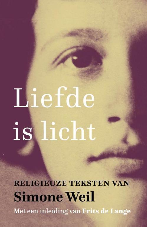 Liefde is licht 9789043533485 Simone Weil, Boeken, Godsdienst en Theologie, Gelezen, Verzenden