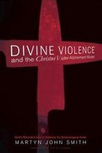 Divine Violence and the Christus Victor Atonement Model by, Gelezen, Martyn John Smith, Verzenden