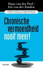Chronische vermoeidheid nooit meer! 9789491729126, Gelezen, Iris van der Zanden, Stans van der Poel, Verzenden