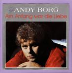 Andy Borg – Am Anfang War Die Liebe / Sansarasu (1-7-Vinyl-, Ophalen of Verzenden, Nieuw in verpakking