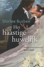 Het haastige huwelijk - Shirlee Busbee 9789044336115, Boeken, Verzenden, Gelezen, Shirlee Busbee