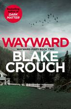 Wayward / Wayward Pines / 2 9781529099850 Blake Crouch, Boeken, Verzenden, Gelezen, Blake Crouch