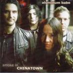 cd - Aluminum Babe - Smoke In Chinatown, Zo goed als nieuw, Verzenden