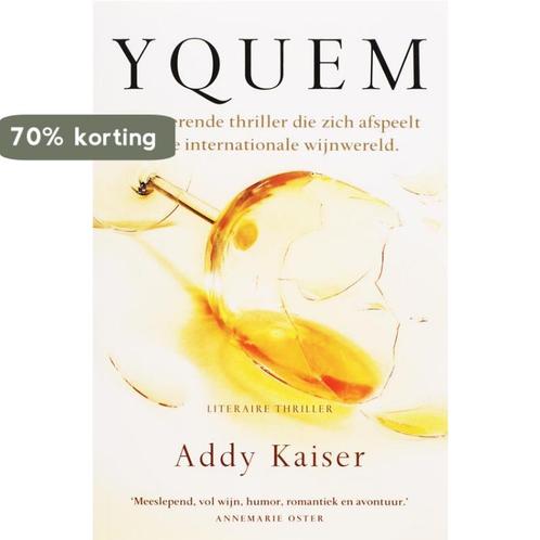 Yquem 9789022992074 Addy Kaiser, Boeken, Thrillers, Gelezen, Verzenden