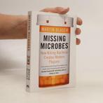 9781780746883 Missing Microbes Killing Bacteria, Verzenden, Nieuw, Martin J. Blaser
