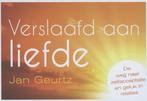 Verslaafd aan liefde / Dwarsligger / 290 9789049803254, Boeken, Verzenden, Zo goed als nieuw, Jan Geurtz