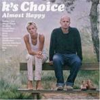 cd - Ks Choice - Almost Happy, Verzenden, Zo goed als nieuw