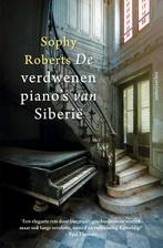 De verdwenen pianos van Siberië 9789026355059 Sophy Roberts, Boeken, Sophy Roberts, Gelezen, Verzenden