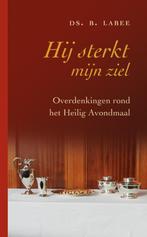 Hij sterkt mijn ziel 9789033124945 B. Labee, Verzenden, Zo goed als nieuw, B. Labee