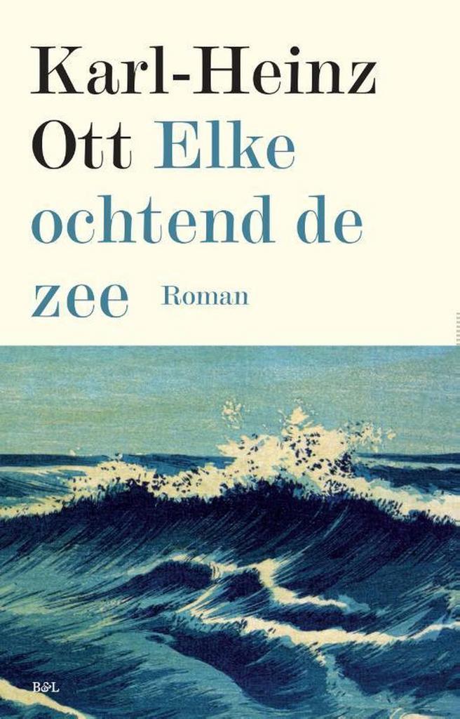 Elke ochtend de zee 9789463930147 Karl-Heinz Ott, Boeken, Romans, Gelezen, Verzenden