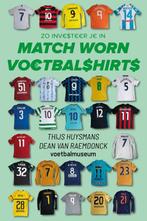 9789493402164 Zo investeer je in match worn voetbalshirts, Boeken, Verzenden, Nieuw, Thijs Huysmans