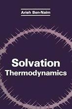 Solvation Thermodynamics. Ben-Naim, Arieh   ., Arieh Y. Ben-Naim, Zo goed als nieuw, Verzenden