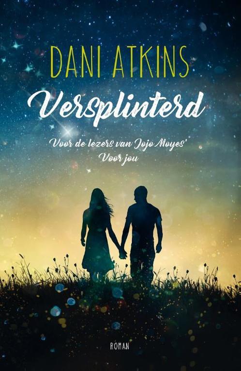Versplinterd 9789026144042 Dani Atkins, Boeken, Romans, Gelezen, Verzenden