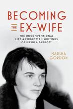 9780520409637 Becoming the Ex-Wife Marsha Gordon, Boeken, Biografieën, Verzenden, Nieuw, Marsha Gordon