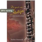 De geest van Stotijn en andere muziekverhalen 9789051793055, Verzenden, Gelezen, P. Oostenrijk