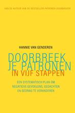 Doorbreek je patronen in vijf stappen 9789057125850, Verzenden, Zo goed als nieuw, Hannie van Genderen