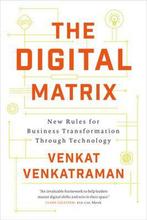 The Digital Matrix 9781928055204 Venkat Venkatraman, Verzenden, Zo goed als nieuw, Venkat Venkatraman