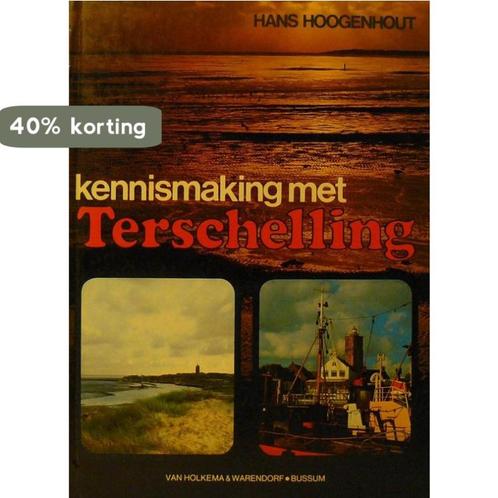 Kennismaking met terschelling 9789026949876 Hoogenhout, Boeken, Overige Boeken, Gelezen, Verzenden