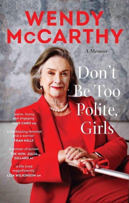 Dont Be Too Polite, Girls 9781760878306 Wendy McCarthy, Boeken, Taal | Engels, Gelezen, Verzenden