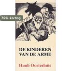 Kinderen van de arme 9789024205844 Huub Oosterhuis, Boeken, Godsdienst en Theologie, Verzenden, Gelezen, Huub Oosterhuis