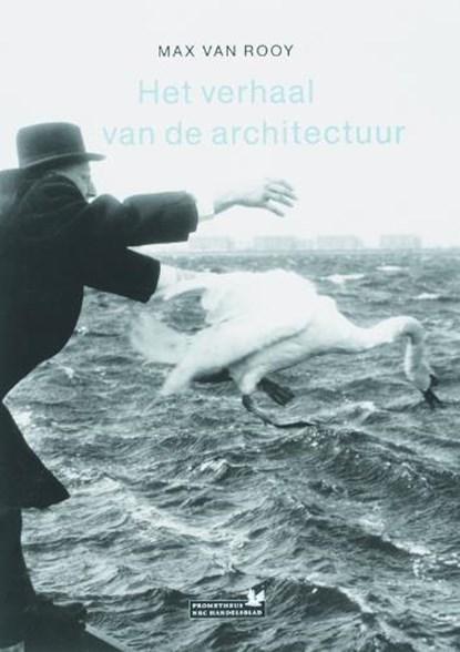 Het verhaal van de architectuur | 9789044609271 | ROOY, M., Boeken, Wetenschap, Zo goed als nieuw