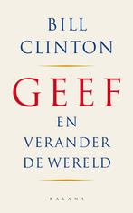 Geef en verander de wereld 9789050188692 B. Clinton, Boeken, Verzenden, Gelezen, B. Clinton