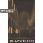 De Bavo te boek bij het gereedkomen van de restauratie van, Verzenden, Gelezen, J.N. de Boer