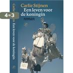 Een Leven Voor De Koningin 9789029538190 Carlie Stijnen, Boeken, Verzenden, Zo goed als nieuw, Carlie Stijnen