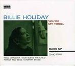 cd - Billie Holiday - Youre My Thrill, Verzenden, Zo goed als nieuw