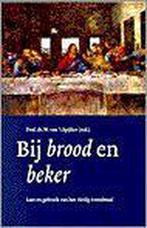 Bij brood en beker 9789061406624 van t Spijker, Boeken, Gelezen, Van 't Spijker, Verzenden