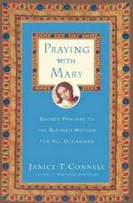 Praying with Mary 9780060615215 Janice T Connell, Gelezen, Janice T Connell, Verzenden