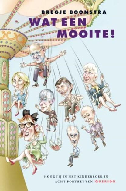 Wat een mooite ! | 9789021435411 | BOONSTRA, B., Boeken, Kinderboeken | Jeugd | 10 tot 12 jaar, Zo goed als nieuw