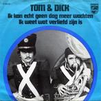 vinyl single 7 inch - Tom &amp; Dick - Ik Kan Echt Geen D..., Verzenden, Zo goed als nieuw