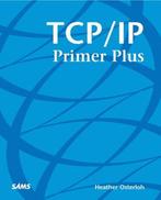 TCP/IP Primer Plus 9780672322082 Heather Osterloh, Verzenden, Gelezen, Heather Osterloh