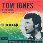 Tom Jones - Its Not Unusual / To Wait For Love, Gebruikt, Ophalen of Verzenden