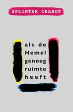 9789463811262 als de Hemel genoeg ruimte heeft, Verzenden, Zo goed als nieuw, Splinter Chabot