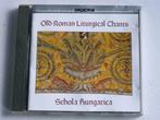 old roman liturgical chants - Schola Hungarica