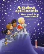 Hoe word je astronaut? / André het astronautje 9789059568662, Boeken, Verzenden, Gelezen, André Kuipers
