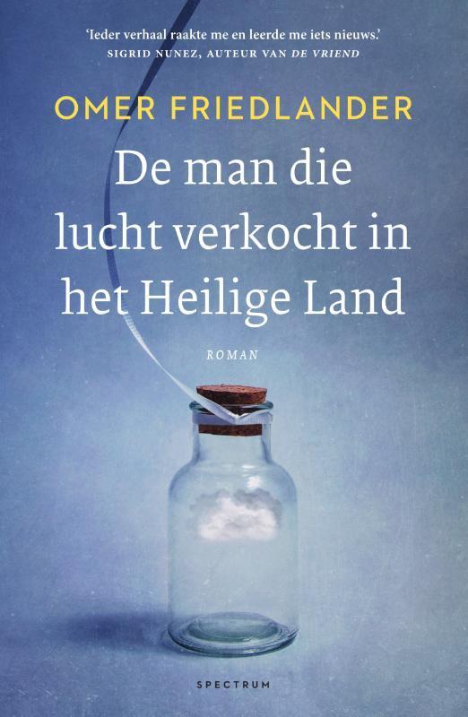 De man die lucht verkocht in het Heilige Land 9789000376971, Boeken, Romans, Zo goed als nieuw, Verzenden
