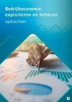Bedrijfseconomie exploiteren en beheren opdrac 9789463764957, Boeken, Verzenden, Zo goed als nieuw