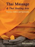 9781844096169 Thai Massage  Thai Healing Arts, Nieuw, Bob Haddad, Verzenden