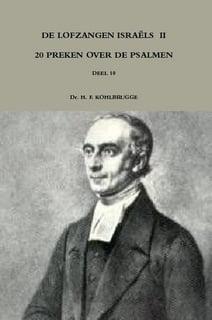 Kohlbrugge, Dr. H.F.-Preken deel 10, De lofzangen Israels 2, Boeken, Godsdienst en Theologie, Nieuw, Verzenden