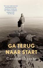 Ga Terug Naar Start | 9789400412781 | Spaans, Carolien, Boeken, Ophalen of Verzenden, Nieuw, Spaans, Carolien