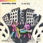 cd - Caldwell Plus - As We Bop, Zo goed als nieuw, Verzenden