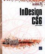 InDesign CS6 pour PC/Mac  Collectif  Book, Gelezen, Collectif, Verzenden
