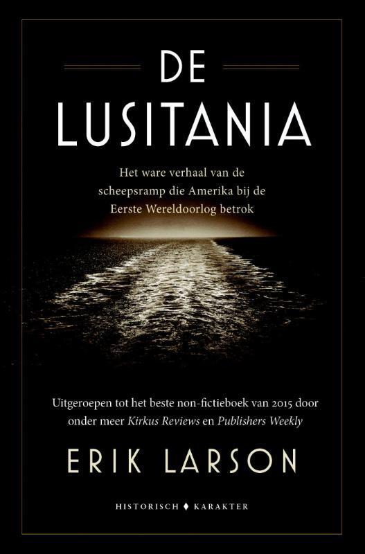 De Lusitania 9789045208701 Erik Larson, Boeken, Geschiedenis | Wereld, Zo goed als nieuw, Verzenden