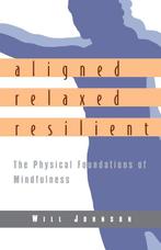 Aligned, Relaxed, Resilient - Will Johnson - 9781570625183 -, Nieuw, Verzenden
