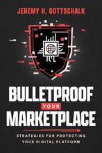 9798891880900 Bulletproof Your Marketplace, Boeken, Verzenden, Nieuw, Jeremy H. Gottschalk