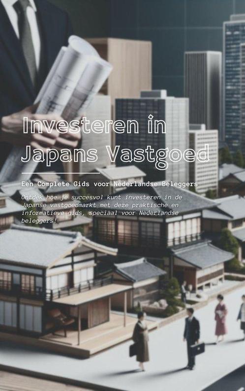 9789465190013 Investeren in Japans Vastgoed, Boeken, Economie, Management en Marketing, Nieuw, Verzenden